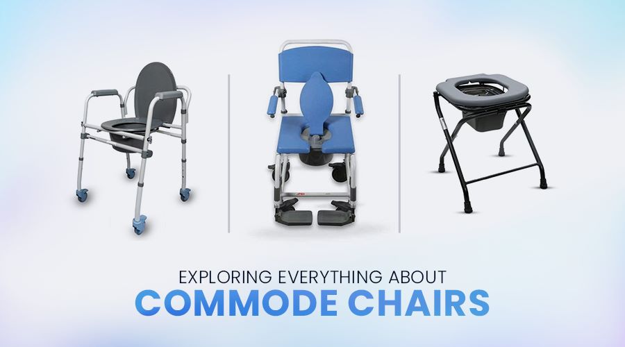 Exploring Everything About Commode Chairs