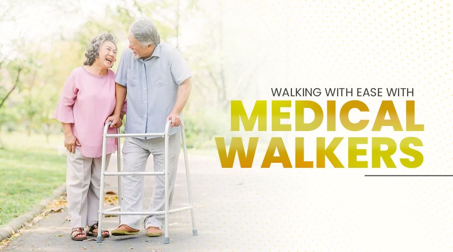 Walking With Ease With Medical Walkers