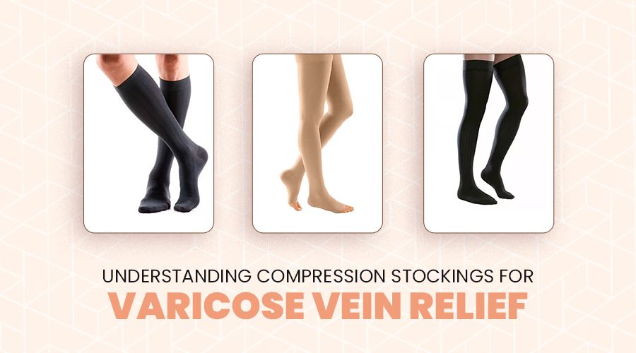 Understanding Compression Stockings for Varicose Vein Relief