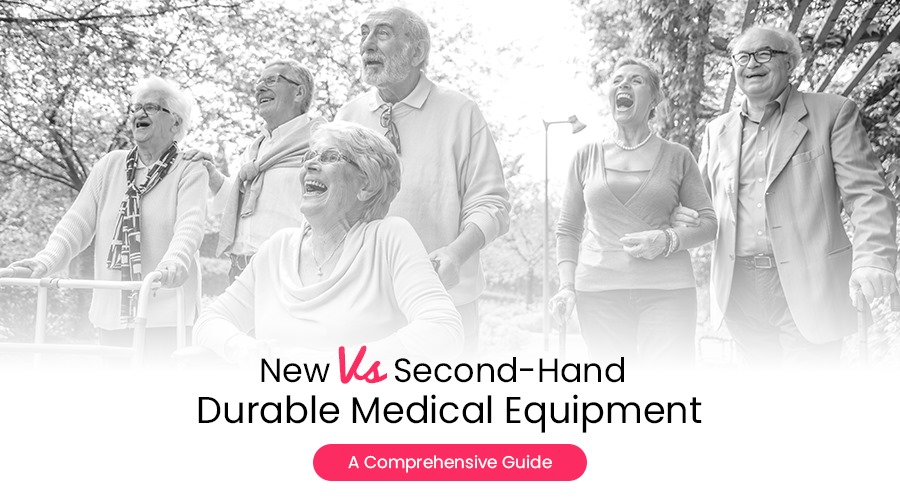 New vs Second-Hand Durable Medical Equipment: A Comprehensive Guide