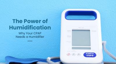 The Power of Humidification: Why Your CPAP Needs a Humidifier