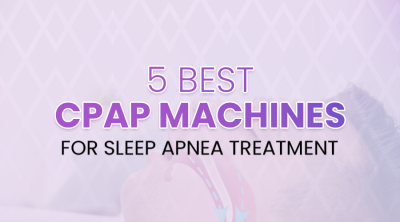 5 Best CPAP Machines for Sleep Apnea Treatment